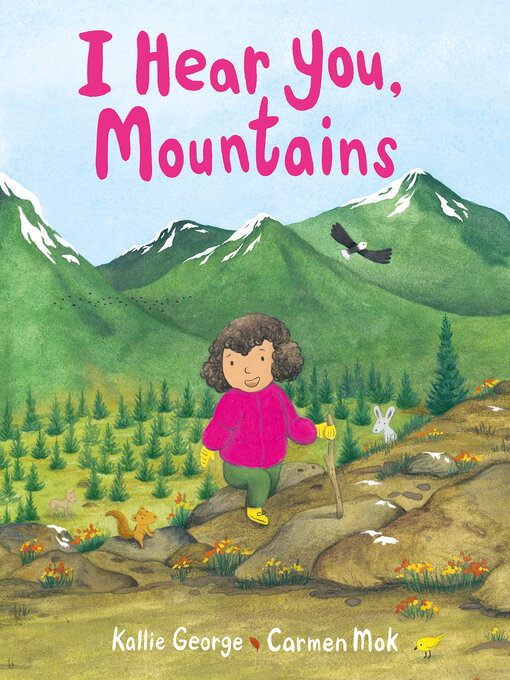 Title details for I Hear You, Mountains by Kallie George - Available